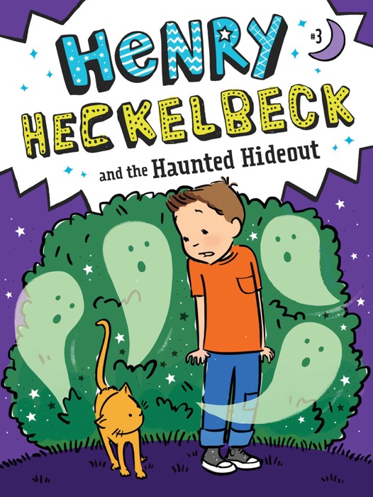 Henry Heckelbeck and the Haunted Hideout