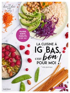 La cuisine à IG bas c'est bon pour moi ! - Sarah Kdouh