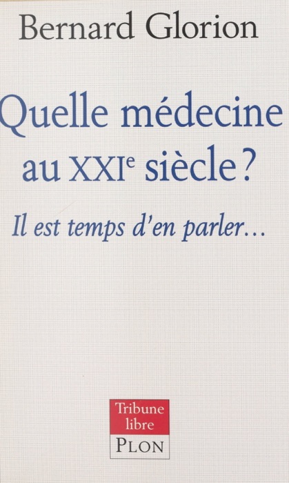 Quelle médecine au XXIe siècle ?