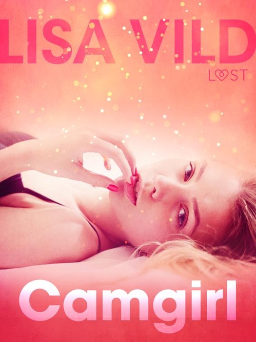 Camgirl – Une nouvelle érotique
