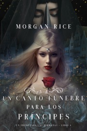 Book's Cover of Un Canto Fúnebre para Los Príncipes (Un Trono para Las Hermanas—Libro Cuatro)