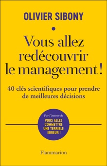 Vous allez redécouvrir le management ! - Olivier Sibony