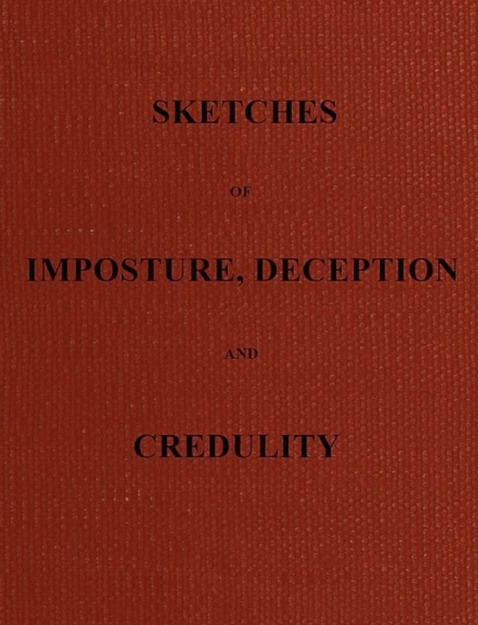 Sketches of Imposture, Deception, and Credulity