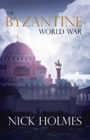 Nick Holmes - The Byzantine World War artwork