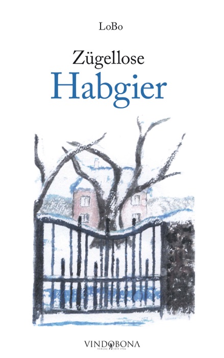 Zügellose Habgier