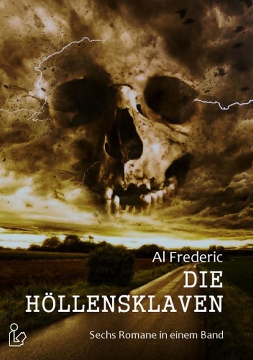 Die Höllensklaven - Sechs Horror-Romane in einem Band