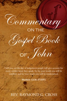 The Gospel Book of John - Rev. Raymond G Cross