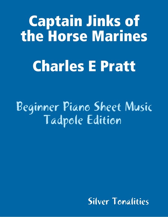 Captain Jinks of the Horse Marines Charles E Pratt