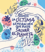 Somos la última generación que puede salvar el planeta - Carlota Bruna, Connie Isla, Monica Rosquillas, Claudia Ayuso & Patricia Ramos