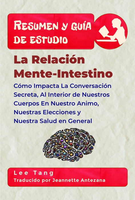 Resumen Y Guía De Estudio - La Relación Mente-Intestino