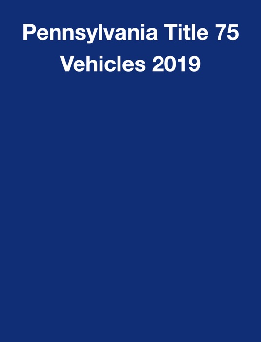 Pennsylvania Title 75 Vehicles 2019