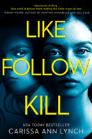 Carissa Ann Lynch - Like, Follow, Kill artwork