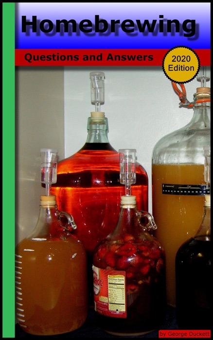 Homebrewing: Questions and Answers (2020 Edition)