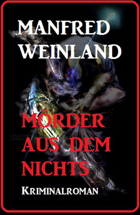 Mörder aus dem Nichts: Kriminalroman
