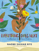 Everything Comes Next - Naomi Shihab Nye