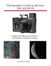 Photographer's Guide to the Sony DSC-RX100 VII