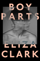Eliza Clark - Boy Parts artwork