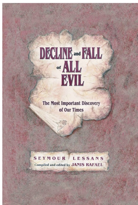 Decline and Fall of All Evil: The Most Important Discovery of Our Times