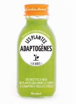 Les plantes adaptogènes - Caroline Hwang
