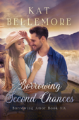 Borrowing Second Chances - Kat Bellemore