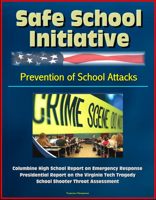 Safe School Initiative, Prevention of School Attacks, Columbine High School Report on Emergency Response, Presidential Report on the Virginia Tech Tragedy, School Shooter Threat Assessment