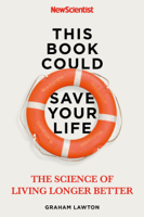 New Scientist & Graham Lawton - This Book Could Save Your Life artwork