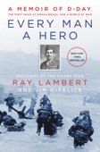 Every Man a Hero - Ray Lambert & Jim DeFelice