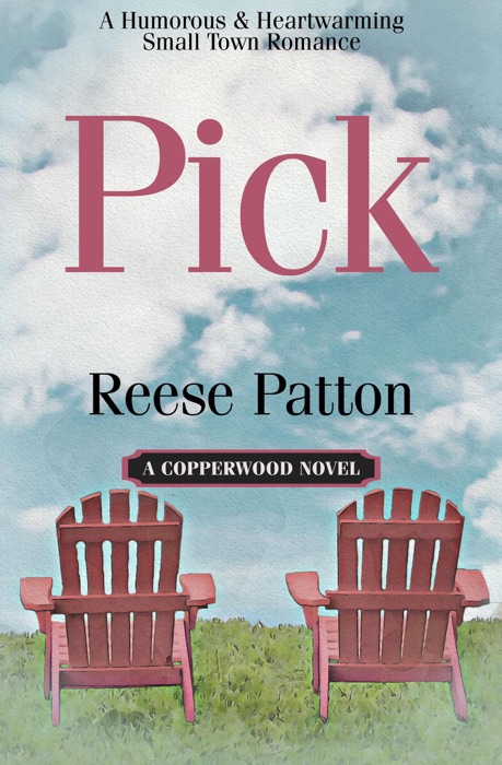 Pick: A Humorous and Heartwarming Small Town Romance