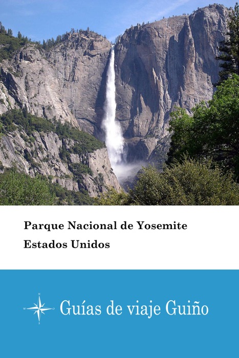 Parque Nacional de Yosemite (Estados Unidos) - Guías de viaje Guiño