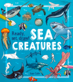 Ready, Set, Draw! Sea Creatures - Juan Calle