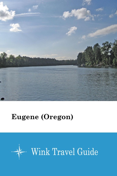 Eugene (Oregon) - Wink Travel Guide