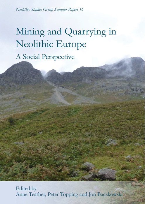 Mining and Quarrying in Neolithic Europe