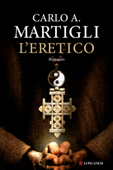 L'eretico - Carlo A. Martigli