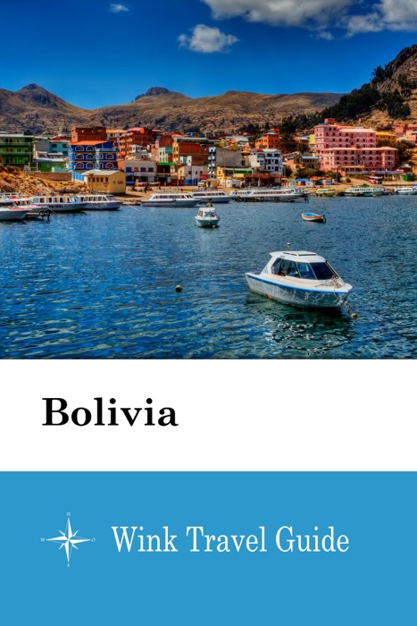 Bolivia - Wink Travel Guide