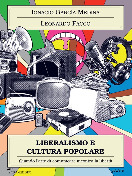 Liberalismo e cultura popolare. Quando l’arte di comunicare incontra la libertà