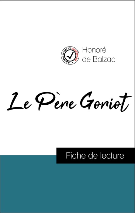 Analyse de l'œuvre : Le Père Goriot (résumé et fiche de lecture plébiscités par les enseignants sur fichedelecture.fr)