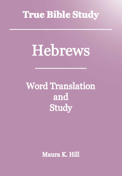 True Bible Study: Hebrews
