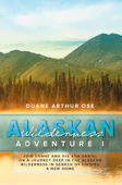 Alaskan Wilderness Adventure - Duane Arthur Ose
