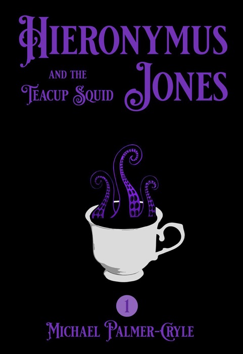 Hieronymus Jones and the Teacup Squid