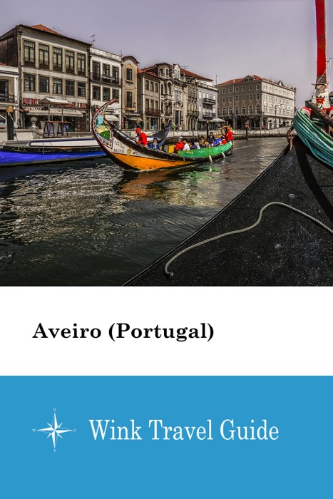 Aveiro (Portugal) - Wink Travel Guide