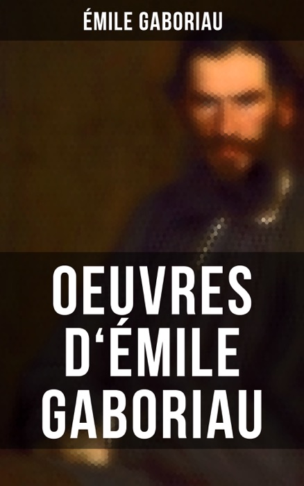 Oeuvres d'Émile  Gaboriau