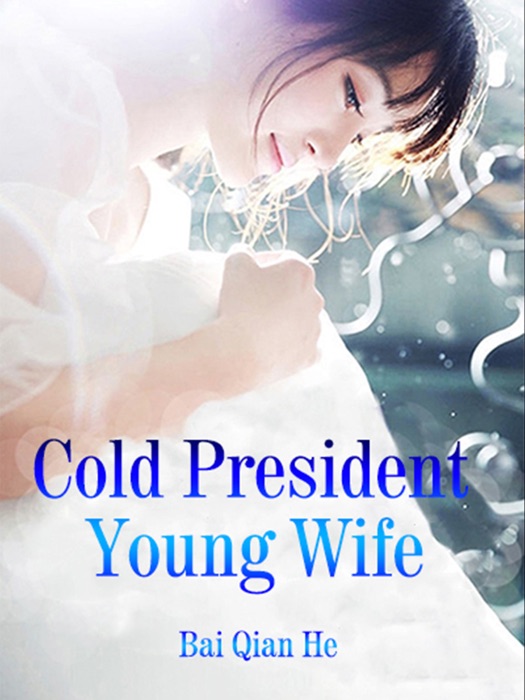 Cold President, Young Wife