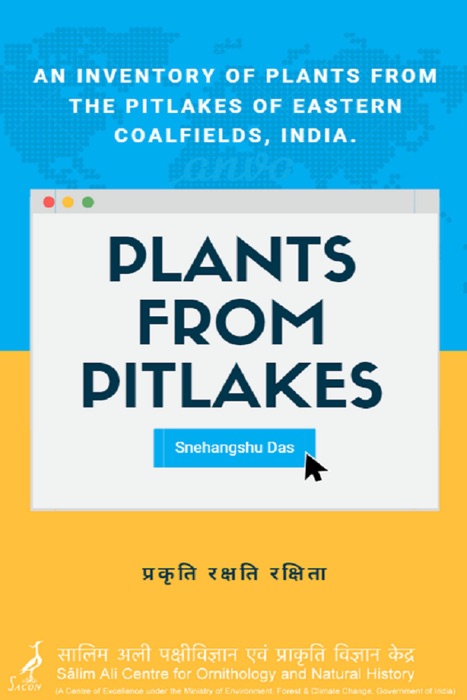 Plants From Pitlakes: An inventory of plants from the pitlakes of Eastern Coalfields, India