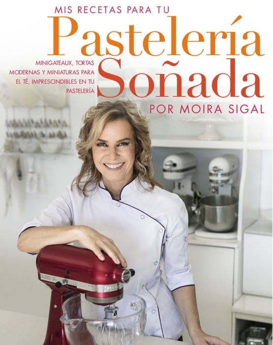 Mis recetas para tu pastelería soñada