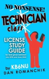 No Nonsense Technician Class License Study Guide: for Tests Given Between July 2018 and June 2022