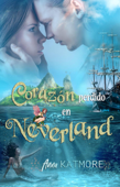 Corazón perdido en Neverland - Anna Katmore