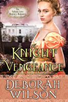 Deborah Wilson - A Knight of Vengeance (#12, The Valiant Love Regency Romance) (A Historical Romance Book) artwork