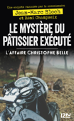 Le Mystère du patissier exécuté - L'affaire Christophe Belle - Jean-Marc Bloch & Rémi Champseix