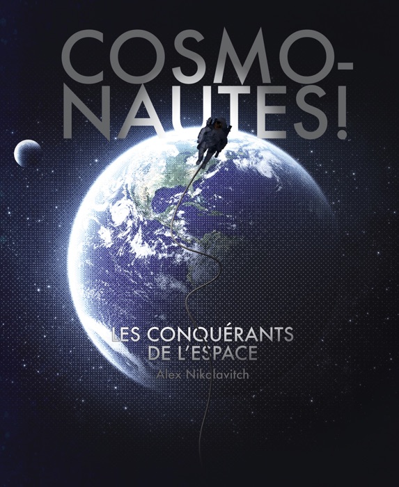 Cosmonautes ! - Les conquérants de l'espace