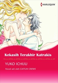Kekasih Terakhir Katrakis - Yuko Ichiju & Caitlin Crews by  Yuko Ichiju & Caitlin Crews PDF Download